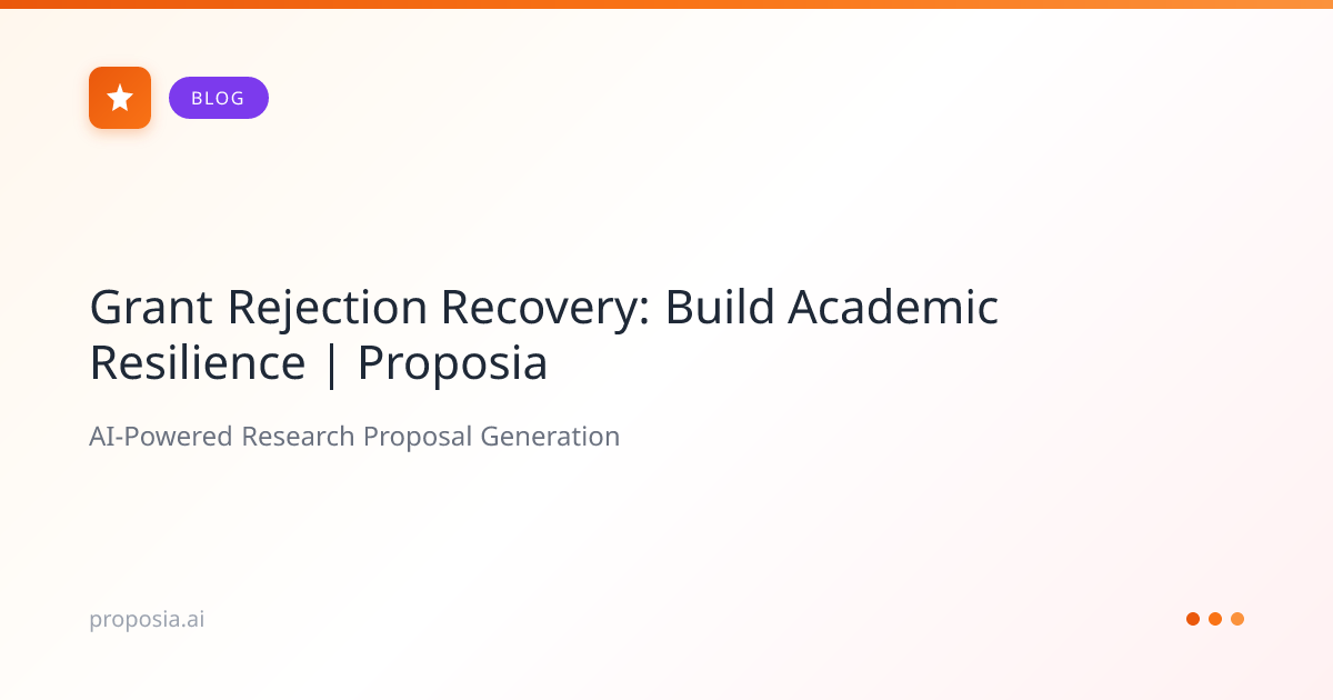 Grant Rejection Recovery: Build Academic Resilience | Proposia ...